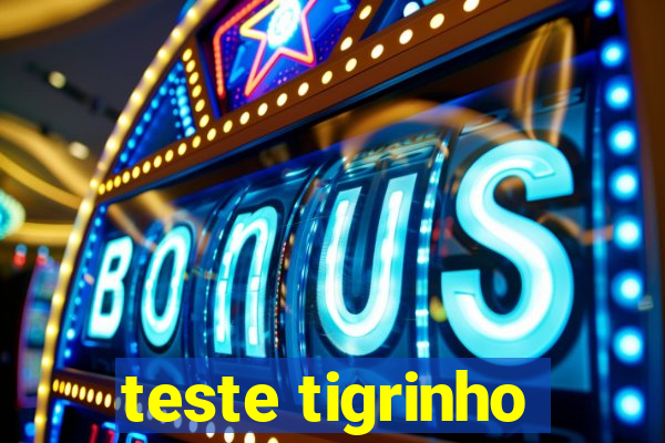 teste tigrinho